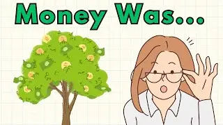 This is what the World Looked Like Before Money Was... MONEY?!