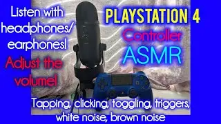 PlayStation 4 Controller ASMR | Tapping, Clicking, Toggling, Triggers, White Noise, Brown Noise