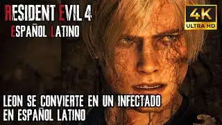 Leon Se Convierte En Un Infectado En Espa&ntilde;ol Latino Escena Completa 4K RE 4 Remake Espa&ntilde;ol Latino