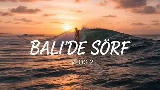BALİ'DE SÖRF