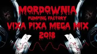 💀❌ MORDOWNIA ❌💀 - 🎵 VIXA PIXA MEGA MIX 2018 (60 TRAKÓW) 🎵