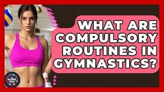What Are Compulsory Routines In Gymnastics? - The Olympic Vault