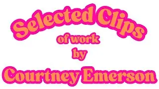 Courtney Emerson Theater-maker Work Examples
