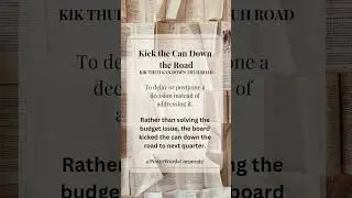 🔹 Monday Idiom: Kick the Can Down the Road