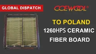 1260HPS Ceramic Fiber Board | Global Shipment to Poland | CCEWOOL&reg;
