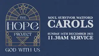 Soul Survivor Watford Carols | 14th December