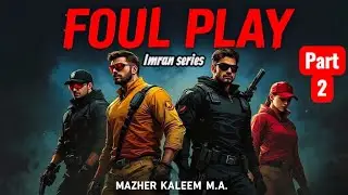 T.T Corporate & Organization | Foul Play  part # 2 فاوُل پلے | Imran Series | Mazher Kaleem M.A