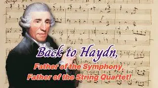 Back to Haydn, Father of the Symphony, Father of the String Quartet! #classing for healing