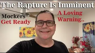 The RAPTURE Is Imminent!
