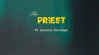The Priest &bull; Piano (Fr. Leoncio Santiago)