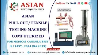 Medical Cannula Pull Out Tester | Asian Needle Pull Out Test | Computerized Tensile Testing Machine|