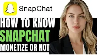 NEW! HOW TO KNOW SNAPCHAT IS MONETIZE OR NOT - (EASY GUIDE)
