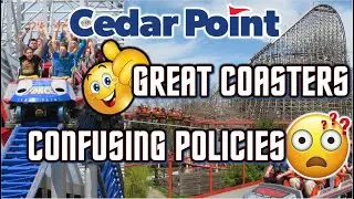 Cedar Point: Great Coasters & Confusing Policies - My 2021 Experience