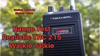 Range Test w/ 2 realistic TRC 215Walkie Talkies  - CB Radio