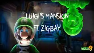 DigBar ft ZigBay- Luigi's Mansion