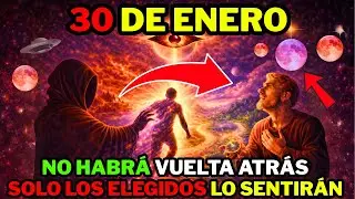 🔺¡ALERTA ELEGIDO! EI 30 de ENERO el UNIVERSO te empuja a decidir TU DESTINO: NO lo pospongas