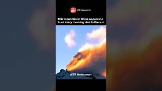 A Mountain That Appears to Burn at Sunrise?!🤯🔥 | China's Optical Illusion