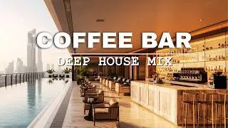 Luxury Coffee Bar Music 2026☕ | Chillout & Deep House Lounge Mix