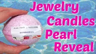 Jewelry Candles Reveal - Bombshell Pearl Party Bath Bomb Demo!