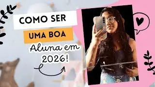 Como ser uma boa aluna em 2026!