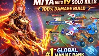 MIYA Gets 19 SOLO KILLS with 100% DAMAGE BUILD to Reach #1 GLOBAL MANIAC Rank 🔥