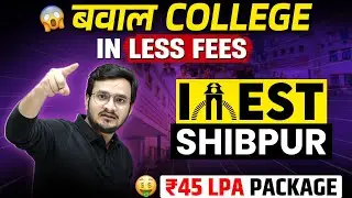 IIEST Shibpur 🔥Complete Details !! Annual CTC Upto 40 LPA!! 🥳😀