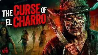 THE CURSE OF EL CHARRO | Is the Legend Real? | Full Movie