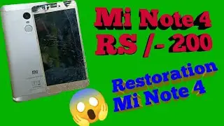 Mi Note 4 Price 200 | Mi Note 4 Restoration | Mi Note 4 Full Body Change | Mi Mobile Restoration