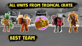 All units from Tropical Crate Toilet Tower Defense