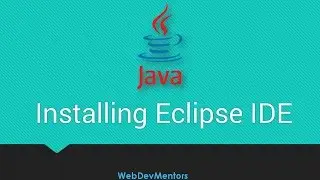 14. Installing Eclipse IDE for Java Developers in Windows