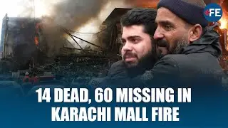 Karachi Mall Fire: 14 Dead, 60 Missing | Rescue Ongoing