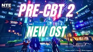 NTE Pre CBT 2 Upcoming NEW Stereo OST ❗️ Background Music BGM Neverness to Everness 異環 이환