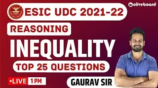 ESIC UDC Classes 2021-22 | Inequality | Top 25 Questions | ESIC UDC Reasoning | Gaurav Sir