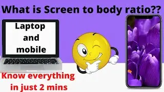 What is Screen To Body Ratio in Mobile Phones and Laptops | Know everything | Tech with Shipra