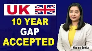 UK 10 Year GAP Accepted | STUDY VISA UPDATES 2023 |  USA CANADA UK | THE VISA OFFIC