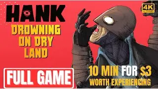HANK DROWNING ON DRY LAND Gameplay Walkthrough FULL GAME [4K ULTRA HD] - No Commentary