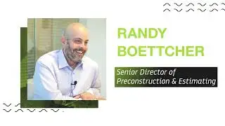 Meet Randy Boettcher: Sr. Director of Preconstruction and Estimating