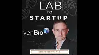 Turning science into impactful medicine: Lessons from Corey Goodman, Pioneer in Venture Capital