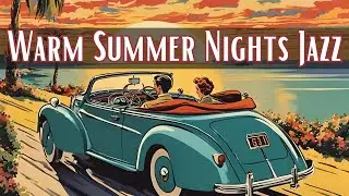 Warm Summer Nights Jazz [Smooth Jazz, Best of Jazz, Vintage Jazz]