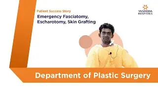 Emergency Fasciotomy, Escharotomy, Skin Grafting | Yashoda Hospitals Hyderabad