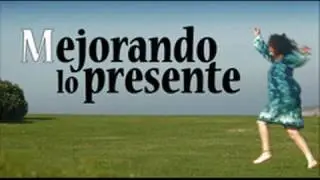 Mejorando lo presente - E01