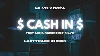 MLVN X BOZA - 💵 CASH IN 💵 (Official Visual Audio)