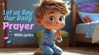 Daily Prayer, 🙏🏻 Faith, Kids Bible Songs, ✨Christian Music, Family Friendly, Christian Songs