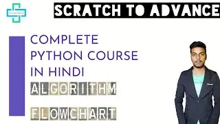 Algorithm and Flowchart | Python for beginners | Complete Python Course in Hindi