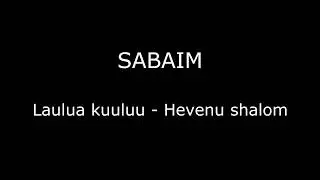 Sabaim - Laulua kuuluu/Hevenu shalom