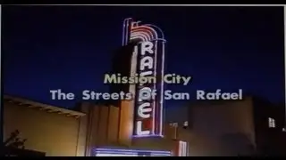 Mission City: The Streets of San Rafael