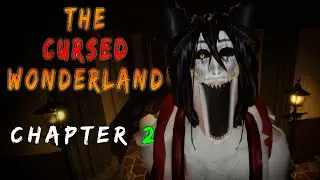 The Cursed Wonderland / Chapter 2 - Roblox | [ Full Walkthrough ]