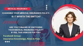 Changing Your Medical Insurance Policy: Is It Worth the Switch?