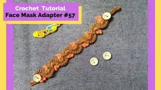 How to Make Crochet Face Mask Adapter - Easy Tutorial for Beginners #57