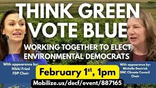 Think Green, Vote Blue:  Working Together to Elect Environmental Democrats